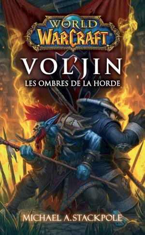 Cover of the book World of Warcraft - Vol'Jin les ombres de la horde by Richard A Knaak