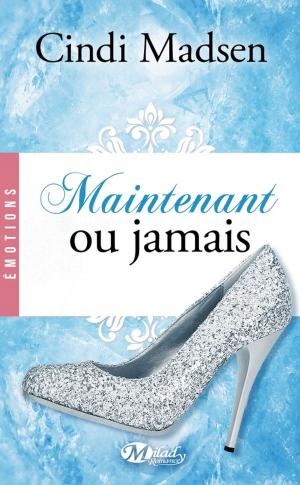 Cover of the book Maintenant ou jamais by Pepper Winters