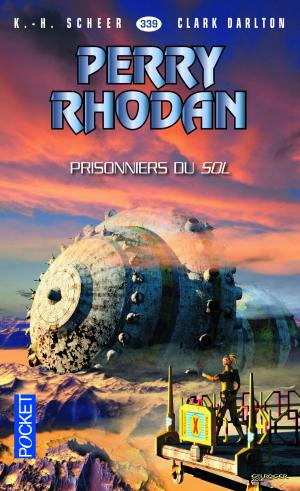 Cover of the book Perry Rhodan n°339 - Prisonniers du Sol by Jean-Michel ARCHAIMBAULT, Clark DARLTON, K. H. SCHEER