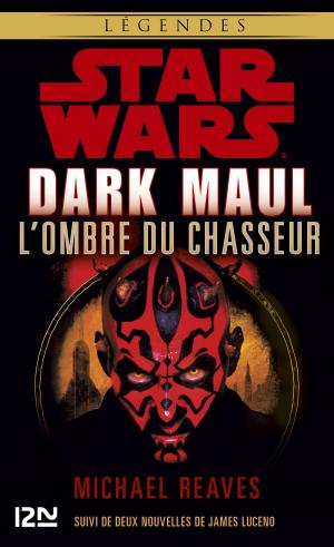Cover of the book Dark Maul, l'ombre du chasseur by Rob Walters