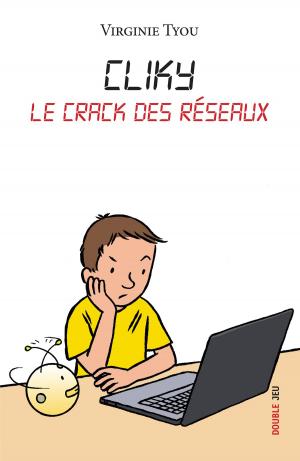 Cover of the book Cliky, le crack des réseaux by Vincent Engel, Michel Bouffioux