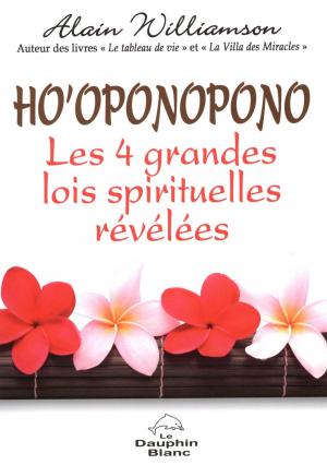 Book cover of Ho'oponopono Les 4 grandes lois spirituelles révélées