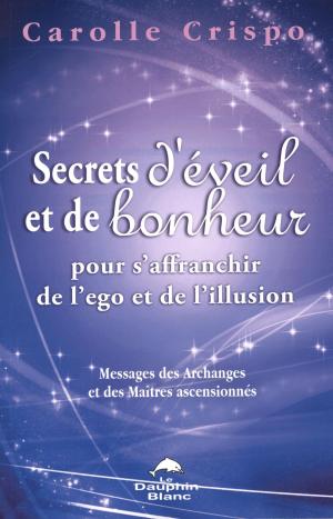Cover of Secrets d'éveil et de bonheur pour s'affranchir de l'ego et de l'illusion