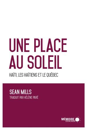 Cover of the book Une place au soleil Haïti, les Haïtiens et le Québec by Jidi Majia