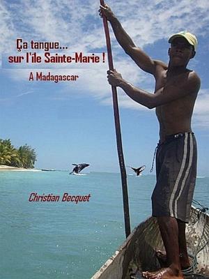 bigCover of the book Ça tangue sur l'île Sainte-Marie... à Madagascar by 