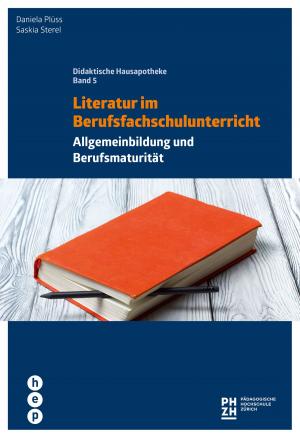 Cover of the book Literatur im Berufsfachschulunterricht by Hedy Holliger, Barbara Krebs-Weyrich, Mirjam Müller, Anita Portmann