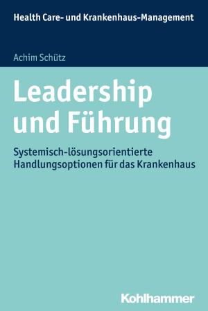 Cover of the book Leadership und Führung by Katja Mackowiak, Gerhard W. Lauth, Ralf Spieß, Johanna Hartung, Klaus Fröhlich-Gildhoff