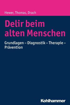Cover of the book Delir beim alten Menschen by Jürgen Busse, Jürgen Busse