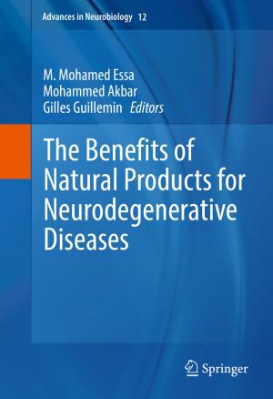 Cover of the book The Benefits of Natural Products for Neurodegenerative Diseases by Nicolae V. Bolog, Gustav Andreisek, Erika J. Ulbrich
