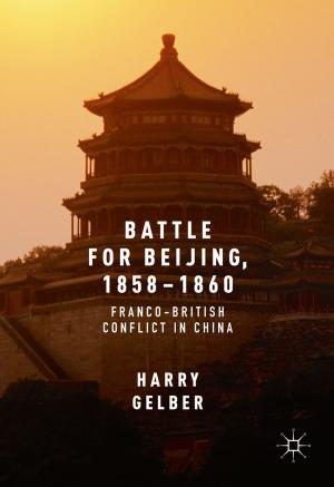Cover of the book Battle for Beijing, 1858–1860 by Piotr Budzyński, Zenon Jabłoński, Il Bong Jung, Jan Stochel