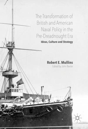 Cover of the book The Transformation of British and American Naval Policy in the Pre-Dreadnought Era by 
