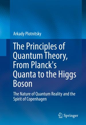 Book cover of The Principles of Quantum Theory, From Planck's Quanta to the Higgs Boson