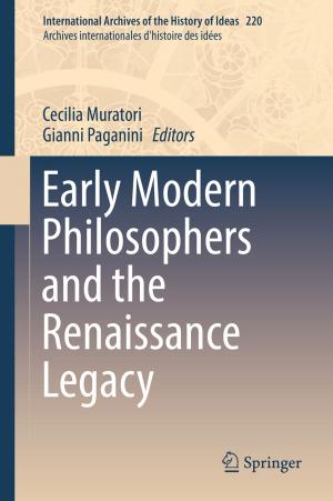 Cover of the book Early Modern Philosophers and the Renaissance Legacy by Ton J. Cleophas, Aeilko H. Zwinderman