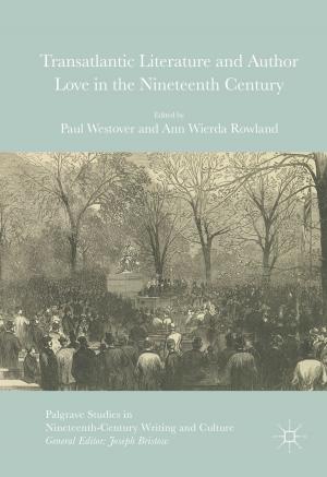 Cover of the book Transatlantic Literature and Author Love in the Nineteenth Century by WIlliam Sugar