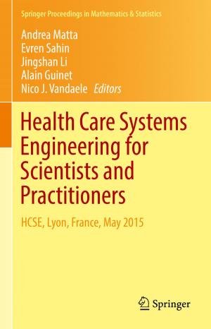 Cover of the book Health Care Systems Engineering for Scientists and Practitioners by Ana Silva, Jorge de Brito, Pedro Lima Gaspar