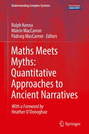 Cover of the book Maths Meets Myths: Quantitative Approaches to Ancient Narratives by Jan Petter Hansen, Jan R. Lien, Patrick A. Narbel