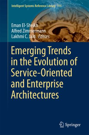 Cover of the book Emerging Trends in the Evolution of Service-Oriented and Enterprise Architectures by Tomáš Magna, Ralf Dohmen, Paul Tomascak