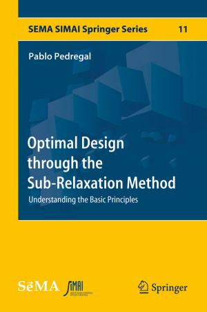 Cover of the book Optimal Design through the Sub-Relaxation Method by Zahra Trad, Abdelwahed Barkaoui, Moez Chafra, João Manuel R.S. Tavares