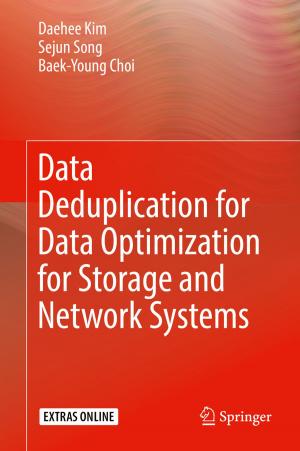 Cover of the book Data Deduplication for Data Optimization for Storage and Network Systems by Rosa Arboretti, Arne Bathke, Stefano Bonnini, Paolo Bordignon, Eleonora Carrozzo, Livio Corain, Luigi Salmaso
