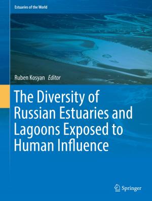 Cover of the book The Diversity of Russian Estuaries and Lagoons Exposed to Human Influence by Roberto Justus