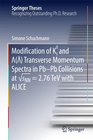 Cover of the book Modification of K0s and Lambda(AntiLambda) Transverse Momentum Spectra in Pb-Pb Collisions at √sNN = 2.76 TeV with ALICE by Yuming Zhuang, Degang Chen