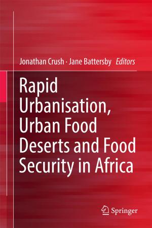 Cover of the book Rapid Urbanisation, Urban Food Deserts and Food Security in Africa by Florian Frank Schweinberger