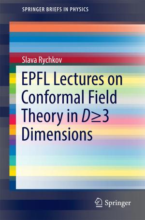 Cover of the book EPFL Lectures on Conformal Field Theory in D ≥ 3 Dimensions by D.K. Pal