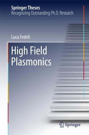 Cover of the book High Field Plasmonics by Matthew Kaplan, Mariano Sanchez, Jaco Hoffman