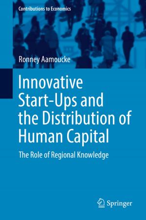 Cover of the book Innovative Start-Ups and the Distribution of Human Capital by Jinsong Han, Wei Xi, Kun Zhao, Zhiping Jiang