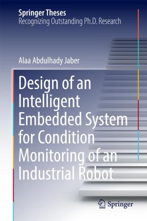 Cover of the book Design of an Intelligent Embedded System for Condition Monitoring of an Industrial Robot by David Lee