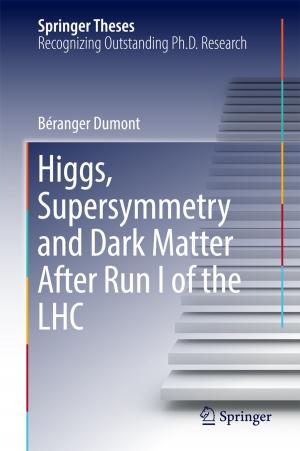 Cover of the book Higgs, Supersymmetry and Dark Matter After Run I of the LHC by Mark A. Cunningham