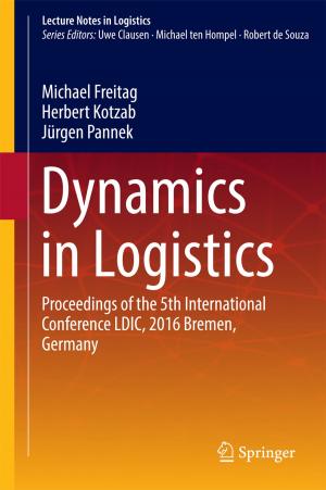 Cover of the book Dynamics in Logistics by Claudio Scardovi
