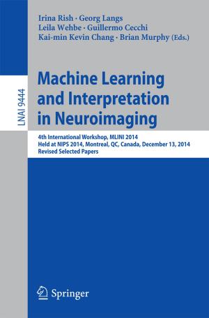 Cover of the book Machine Learning and Interpretation in Neuroimaging by Stefanie Auge-Dickhut, Bernhard Koye, Axel Liebetrau