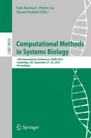 Cover of the book Computational Methods in Systems Biology by Ashkan Aleali, Paulo Shakarian, Abhivav Bhatnagar, Ruocheng Guo, Elham Shaabani