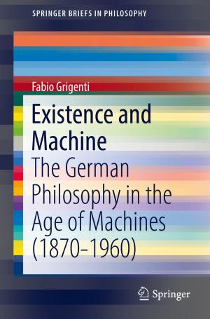 Cover of the book Existence and Machine by Antonio Romano, Addolorata Marasco