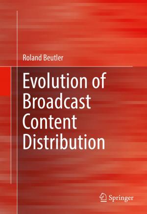 Cover of the book Evolution of Broadcast Content Distribution by Shirley Mthethwa-Sommers