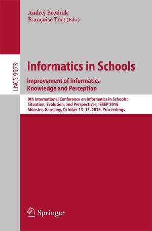 Cover of the book Informatics in Schools: Improvement of Informatics Knowledge and Perception by Letterio Gatto, Parham Salehyan