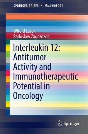 Cover of the book Interleukin 12: Antitumor Activity and Immunotherapeutic Potential in Oncology by François Rouvière