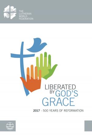 Cover of the book Liberated by God’s Grace by Ulrich H. J. Körtner