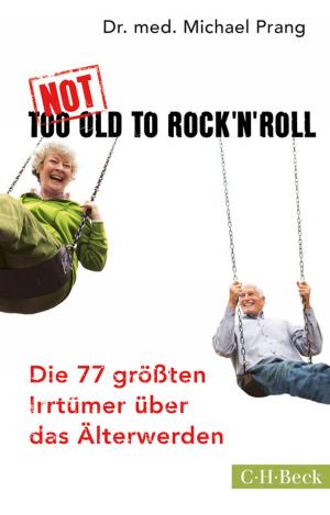 Cover of the book Not Too Old to Rock 'n' Roll by Thomas Bubeck, Ulrich Sartorius