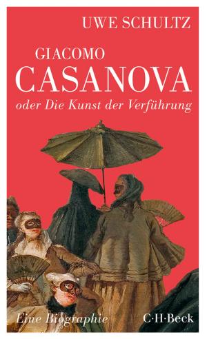 Cover of the book Giacomo Casanova oder Die Kunst der Verführung by Florian Coulmas, Judith Stalpers