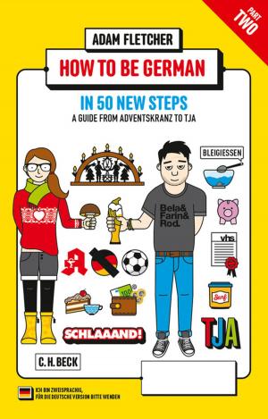 Cover of the book How to be German - Part 2: in 50 new steps by Dietmar Willoweit