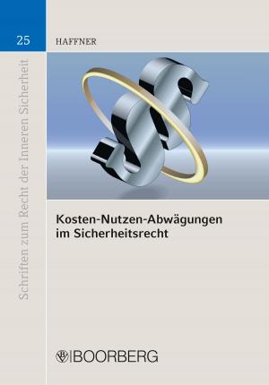 Cover of the book Kosten-Nutzen-Abwägungen im Sicherheitsrecht by Axel Benning, Jörg-Dieter Oberrath