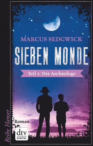 Cover of the book Sieben Monde. Der Archäologe by Charlaine Harris