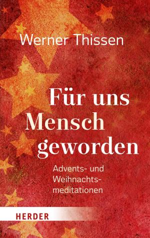 Cover of the book Für uns Mensch geworden by Martin Rupps