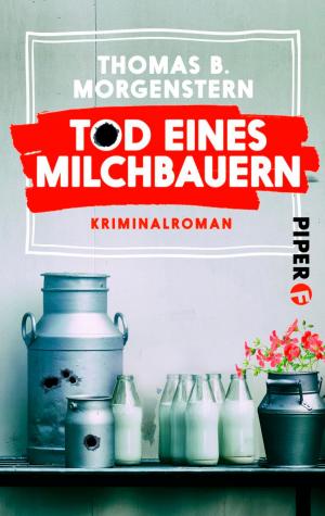 Cover of the book Tod eines Milchbauern by Jamie McGuire
