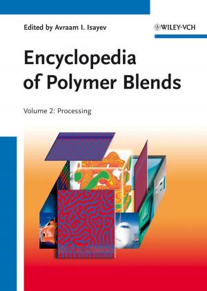 Cover of the book Encyclopedia of Polymer Blends, Volume 2 by Kenneth L. Fisher, Jennifer Chou, Lara W. Hoffmans