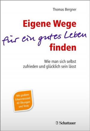Cover of the book Eigene Wege für ein gutes Leben finden by Alois Burkhard