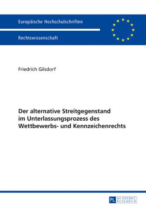 bigCover of the book Der alternative Streitgegenstand im Unterlassungsprozess des Wettbewerbs- und Kennzeichenrechts by 