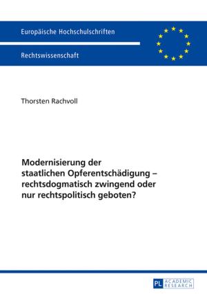 Cover of the book Modernisierung der staatlichen Opferentschaedigung rechtsdogmatisch zwingend oder nur rechtspolitisch geboten? by Patrick Zahnbrecher